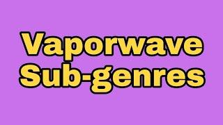 My favorite Vaporwave Subgenres