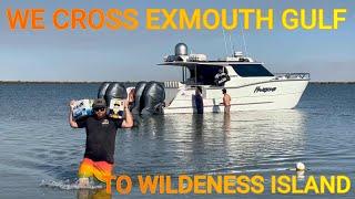 CROSSING EXMOUTH GULF TO WILDERNESS ISLAND