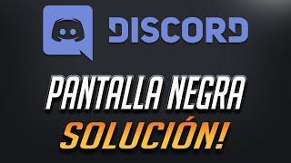 Solucion Discord Pantalla Negra / Gris [2024]