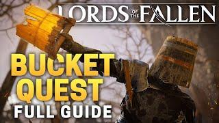 Way of the Bucket Full Quest Guide & Rewards! (New NPC and Secret Weapon!) - Lords of the Fallen