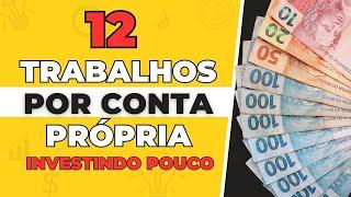 12 IDEIAS TRABALHAR POR CONTA PRÓPRIA COM POUCO DINHEIRO