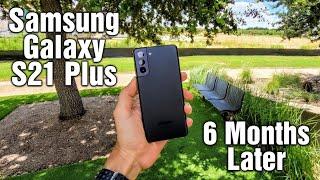 Samsung Galaxy S21 Plus 6 Months Later