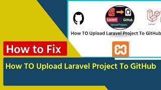 How TO Upload Laravel Project in GitHub