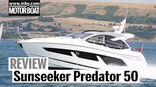 Sunseeker Predator 50 | Review | Motor Boat & Yachting