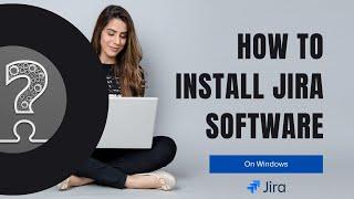 How to install JIRA software on Windows  |  Jira Guides