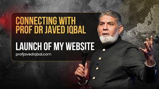 How to connect with Prof Dr Javed Iqbal : Launching of his website