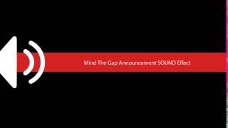 Mind The Gap Announcement SOUND Effect