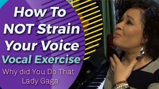 Voice Lesson/ Vocal Exercise How to NOT Strain Your Voice - "Sing Higher" - Lady Gaga