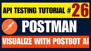 Postman API Testing Tutorial #26 | Visualize API Responses with Postbot AI