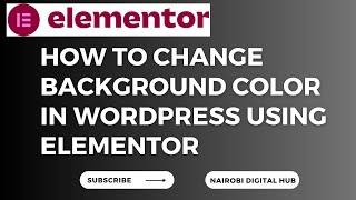 HOW TO CHANGE BACKGROUND COLOR IN WORDPRESS USING ELEMENTOR