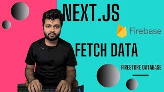 Fetch Data From Firebase's Firestore Database Using React and Next.js Apps | JavaScript | Guide