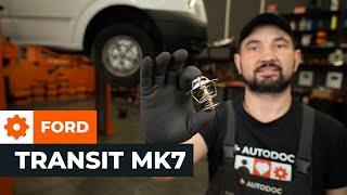 Kā nomainīt: dzinēja termostats FORD TRANSIT MK7 [AUTODOC VIDEOPAMĀCĪBA]