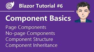 Blazor Tutorial - Ep6 - Component Basics: Page/Non-Page Components, Structure, Routing, Inheritance