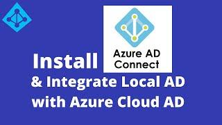 Install AD Connect to Integrate Azure AD with On Prem AD