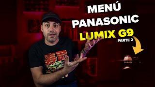 PARTE 2 || Menú PANASONIC LUMIX G9 || TODO lo que tienes que SABER