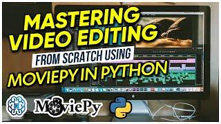 Video Editing in Python Using MoviePy - Part I