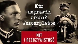 Myth and Reality. Who Really Defended Westerplatte?