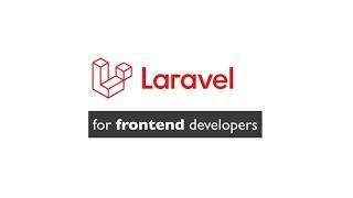 01. Laravel for Frontend developers - Intro