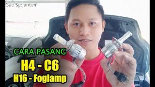 CARA PASANG LAMPU UTAMA C6  dan FOGLAMP MOBIL - HOW TO INSTALL C6 MAIN LIGHTS and CAR FOGLAMP