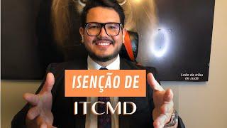 ISENÇÃO SOBRE O ITCMD: Imposto de Transmissão Causa Mortis e Doação