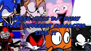 GREEN HILLS BUT EVERY TURN DIFFERENT CHARACTER SING IT | Friday Night Funkin | Vs Sonic Pibby
