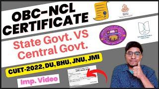 OBC-NCL Certificate || Central Govt. VS State Govt. || CUET-2022 || Delhi University ||