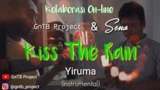 KISS The RAIN - YIRUMA (Cover Instrumental by SENO & GnTB Project)