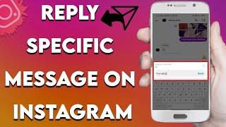 How to Reply to a Specific Message on Instagram | Instagram Tricks