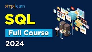  SQL Full Course 2024 | Learn SQL In 6 Hours | Complete SQL Course For Beginners | Simplilearn