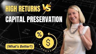 High Returns vs. Capital Preservation (What’s Better?)