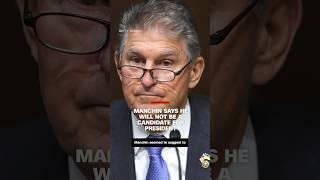 Manchin says he will not be a candidate for president