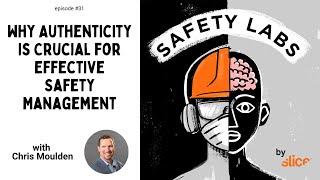 Why Authenticity Is Crucial for Effective Safety Management -- Ep. 31