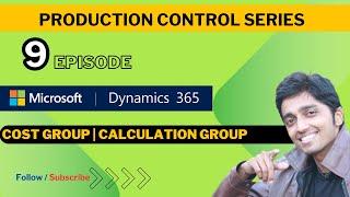 Production Series EP:9- Cost group | Cost Categories | Calculation group #microsoftdynamics365 #d365