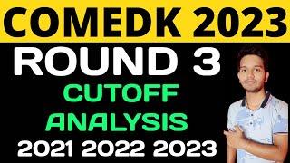 Comedk 2023 Round 3 Cutoff | Cutoff Analysis of 2023 2022 2021  #comedk2023 #comedk