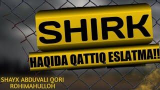 SHIRK HAQIDA QATTIQ ESLATMA! | Shayx Abduvali qori Rohimahulloh