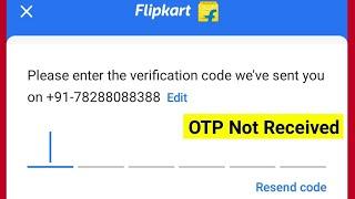 Flipkart OTP Code Not Received Login & Verification Code Problem Solved