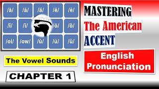 Chapter 1 | Vowel Sounds | Mastering the American