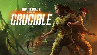 Into the Dead 2: Crucible [Launch Trailer]