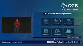 Q2B24 Silicon Valley | Matt Johnson, CEO, QC Ware