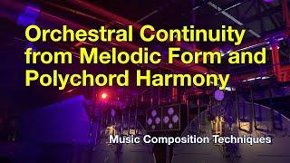 Orchestral Continuity from Melodic Form and Polychord Harmony