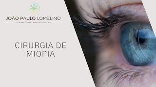 Cirurgia de miopia | Dr. João Paulo Lomelino