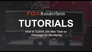 How to Submit 3ds Max Task on Cloud Rendering Service