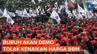 Rencana Serikat Buruh Demo Besar-besaran Tolak Kenaikan Harga BBM