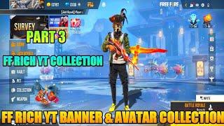 FF RICH YT ARMY || FF RICH YT COLLECTION || FF RICH YT BANNER & AVATAR & PIN COLLECTION || PART 3