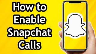 How To Enable Snapchat Calls (2024)