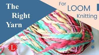 LOOM KNITTING What is the Best Yarn | Right Yarn for Knitting Looms