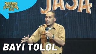 Bayi Tolol - Stand-Up Comedy Special Pahlawan Perlu Tanda Jasa oleh Abdur Arsyad
