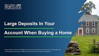 Large Deposits In Your Account When Buying a Home