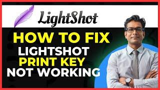 How to Fix LightShot Print Key Not Working - Quick & Easy