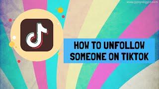 How to unfollow someone on TikTok